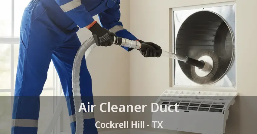 Air Cleaner Duct Cockrell Hill - TX