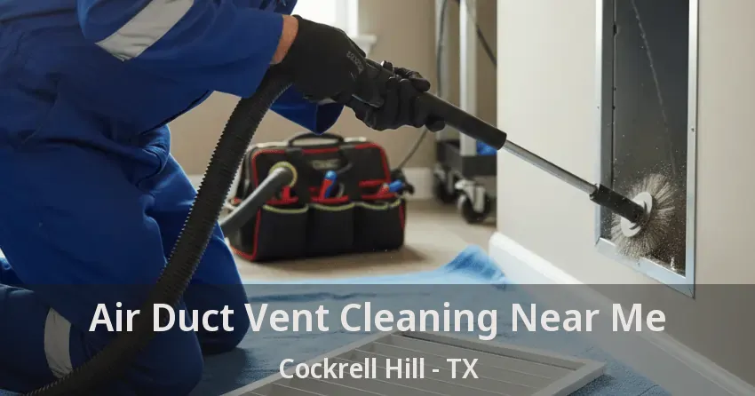 Air Duct Vent Cleaning Near Me Cockrell Hill - TX