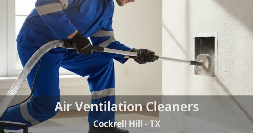Air Ventilation Cleaners Cockrell Hill - TX
