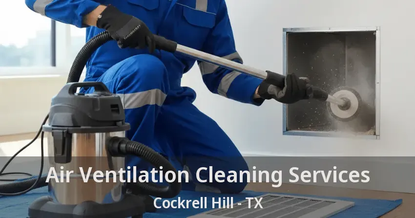 Air Ventilation Cleaning Services Cockrell Hill - TX