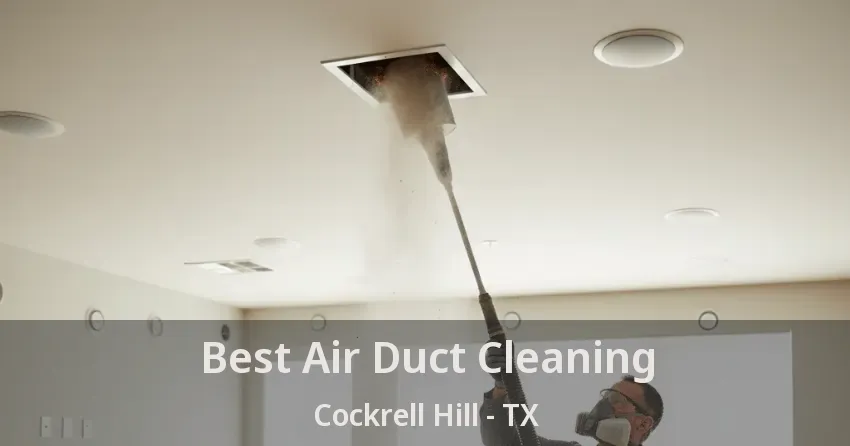 Best Air Duct Cleaning Cockrell Hill - TX Best Air Duct Cleaning Cockrell Hill - TX