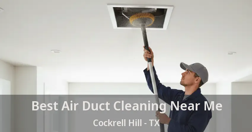 Best Air Duct Cleaning Near Me Cockrell Hill - TX