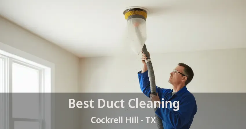 Best Duct Cleaning Cockrell Hill - TX