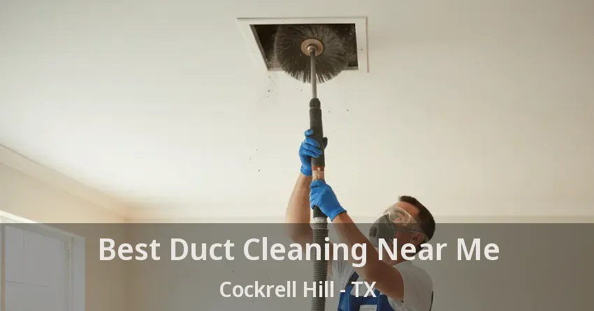Best Duct Cleaning Near Me Cockrell Hill - TX