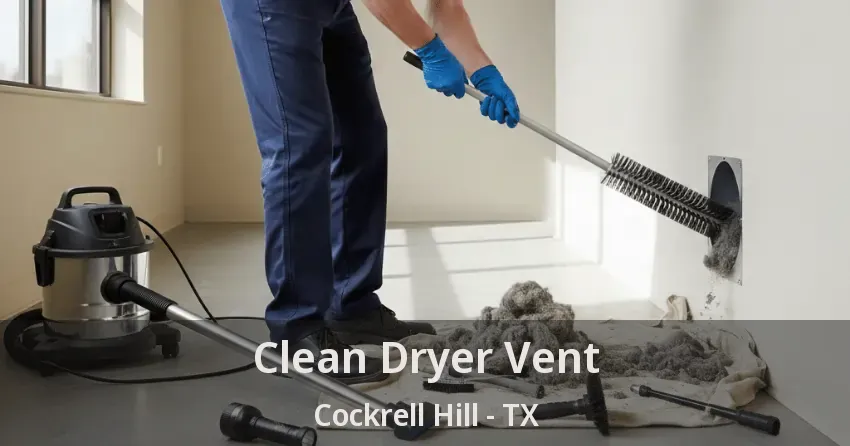 Clean Dryer Vent Cockrell Hill - TX