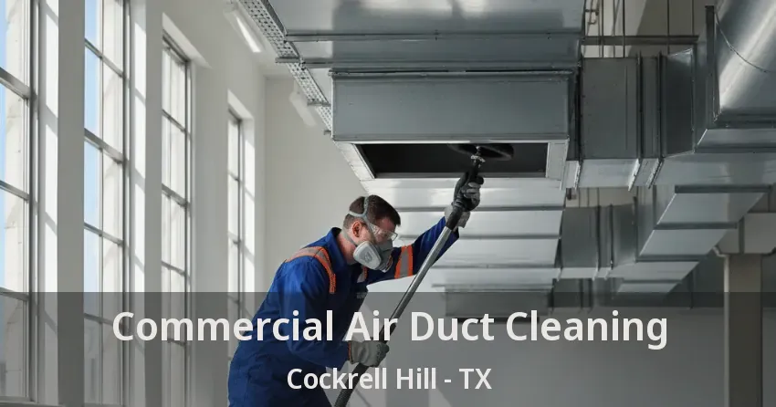 Commercial Air Duct Cleaning Cockrell Hill - TX