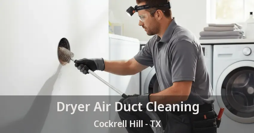 Dryer Air Duct Cleaning Cockrell Hill - TX