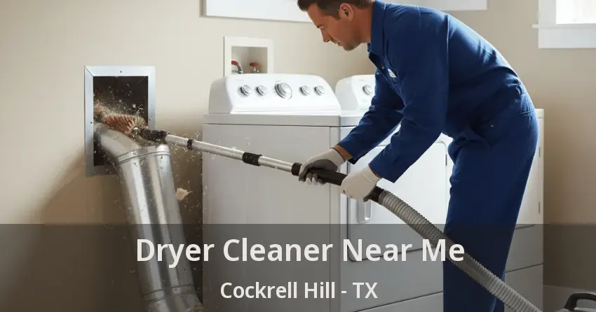 Dryer Cleaner Near Me Cockrell Hill - TX