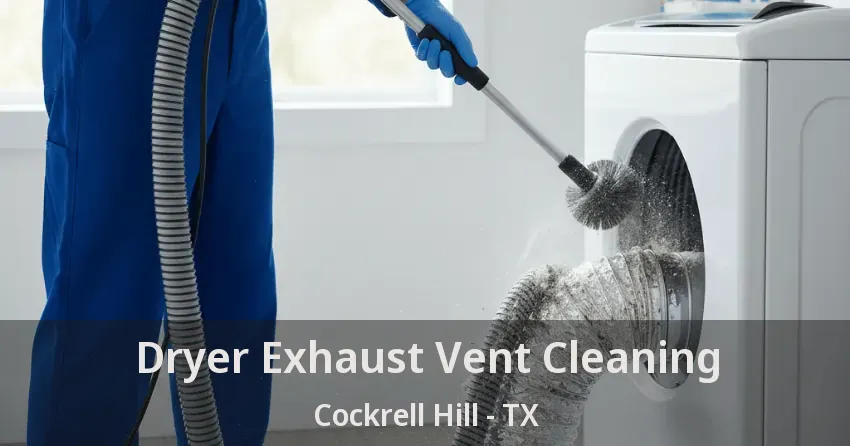 Dryer Exhaust Vent Cleaning Cockrell Hill - TX