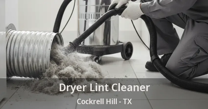 Dryer Lint Cleaner Cockrell Hill - TX