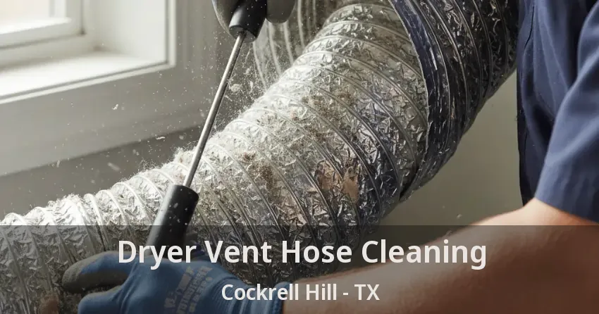 Dryer Vent Hose Cleaning Cockrell Hill - TX Dryer Vent Hose Cleaning Cockrell Hill - TX