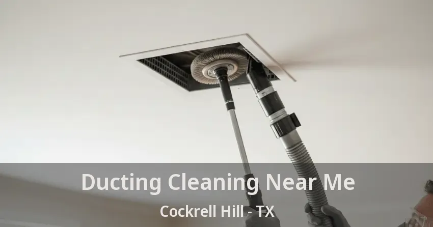 Ducting Cleaning Near Me Cockrell Hill - TX