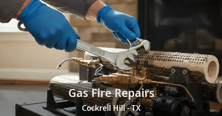Gas Fire Repairs Cockrell Hill - TX Gas Fire Repairs Cockrell Hill - TX
