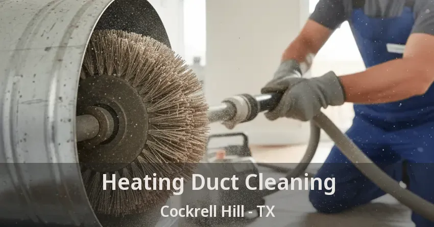 Heating Duct Cleaning Cockrell Hill - TX
