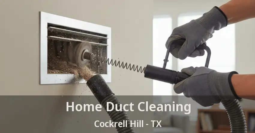 Home Duct Cleaning Cockrell Hill - TX Home Duct Cleaning Cockrell Hill - TX