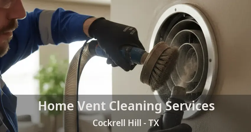 Home Vent Cleaning Services Cockrell Hill - TX