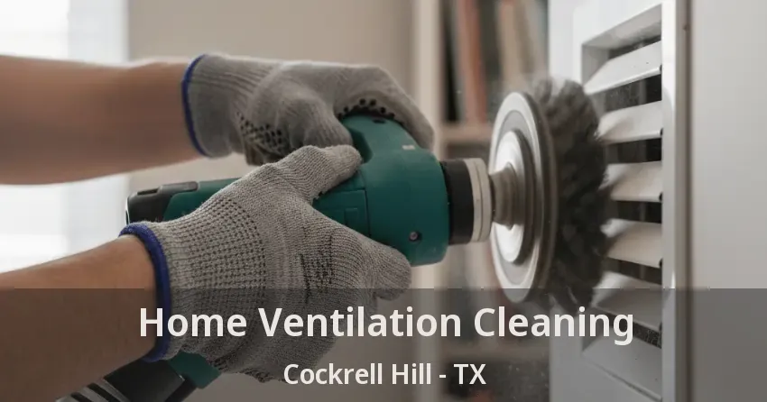Home Ventilation Cleaning Cockrell Hill - TX