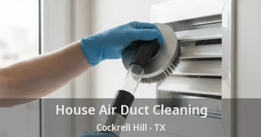 House Air Duct Cleaning Cockrell Hill - TX