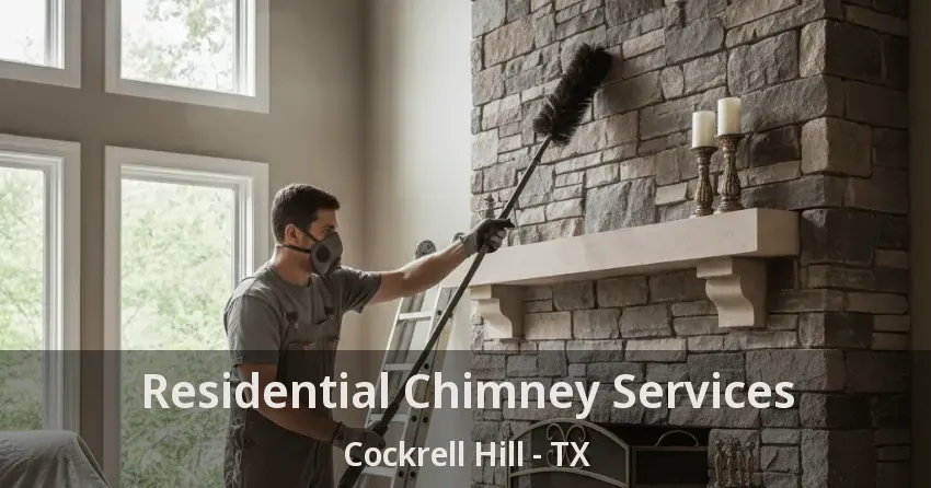 Residential Chimney Services Cockrell Hill - TX