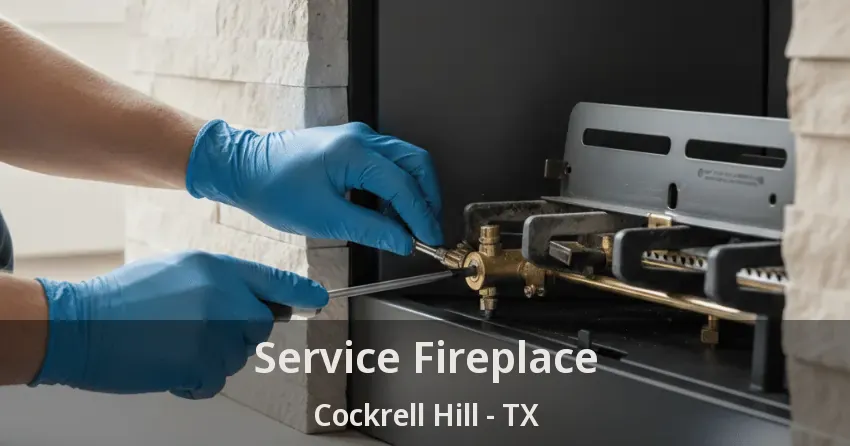 Service Fireplace Cockrell Hill - TX