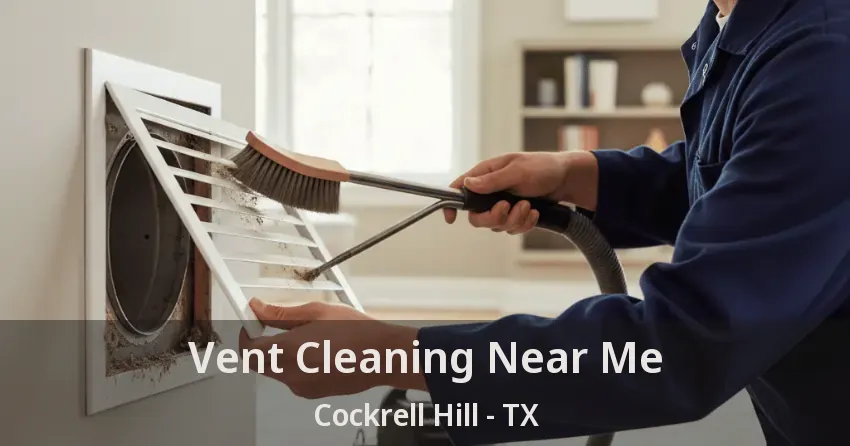 Vent Cleaning Near Me Cockrell Hill - TX