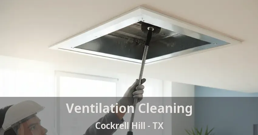 Ventilation Cleaning Cockrell Hill - TX